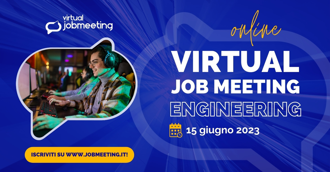 Laurea in Ingegneria? Il 15 giugno incontra le aziende al Virtual Job Meeting ENGINEERING