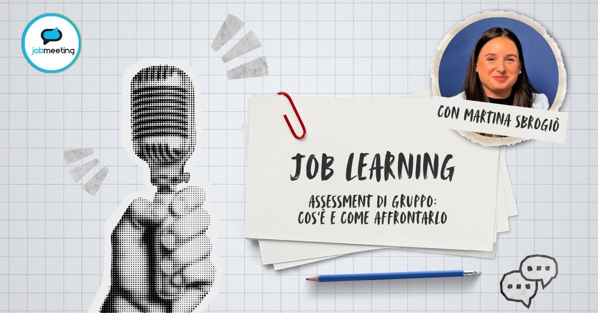 Assessment di gruppo: cos’è e come affrontarlo durante un colloquio di lavoro