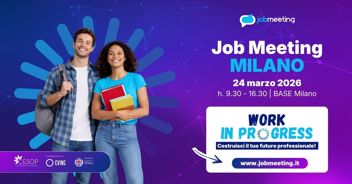 Work in Progress: il tuo futuro inizia al Job Meeting Milano 2026
